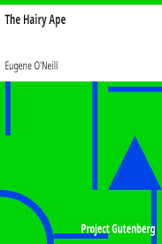 The Hairy Ape – Eugene O'Neill